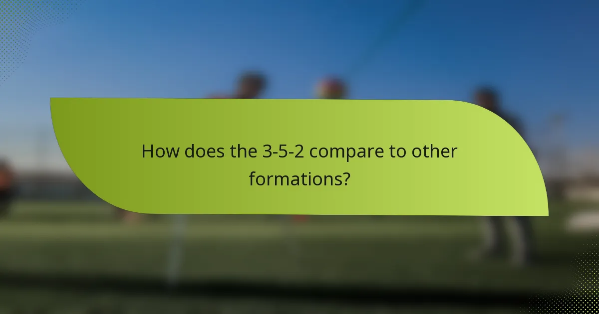 How does the 3-5-2 compare to other formations?