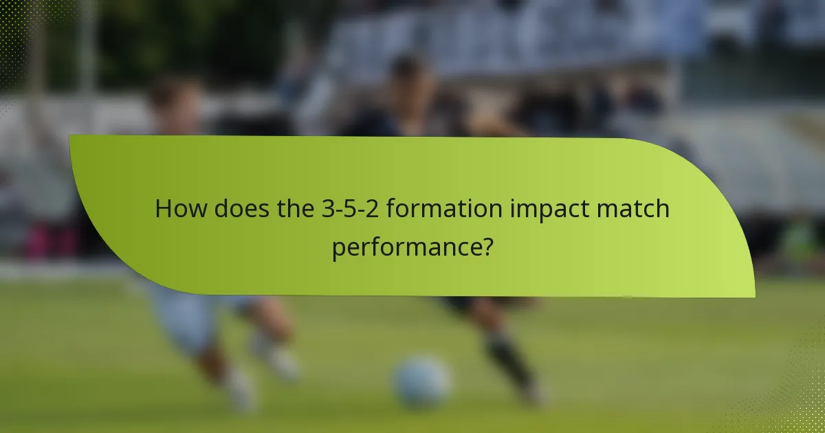 How does the 3-5-2 formation impact match performance?