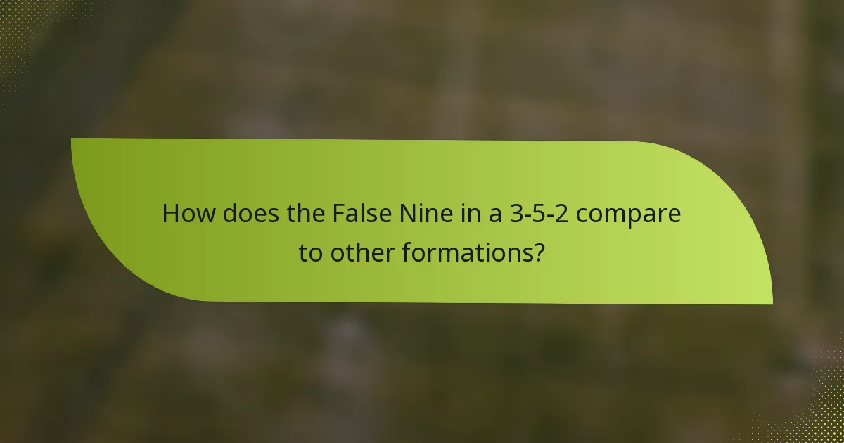 How does the False Nine in a 3-5-2 compare to other formations?