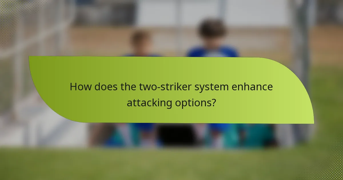 How does the two-striker system enhance attacking options?