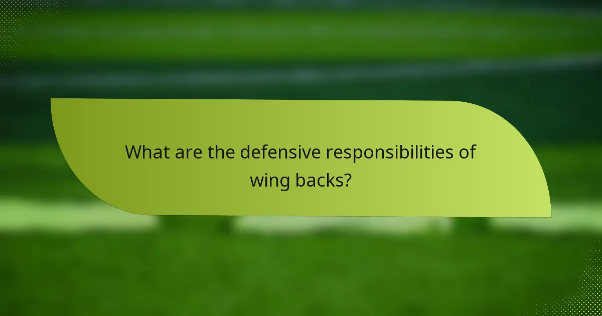What are the defensive responsibilities of wing backs?