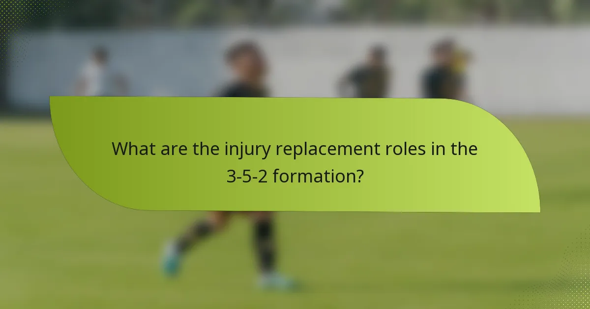 What are the injury replacement roles in the 3-5-2 formation?