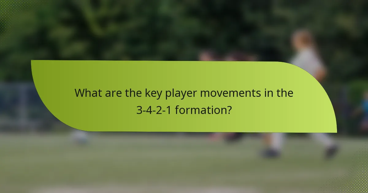 What are the key player movements in the 3-4-2-1 formation?