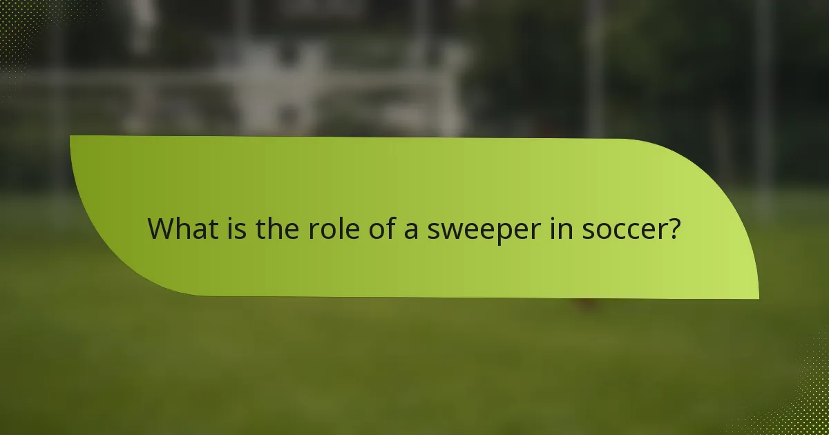 What is the role of a sweeper in soccer?